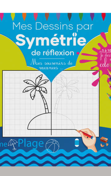 Mes Dessins par Symétrie de réflexion – Mes souvenirs de vacances (plage) …