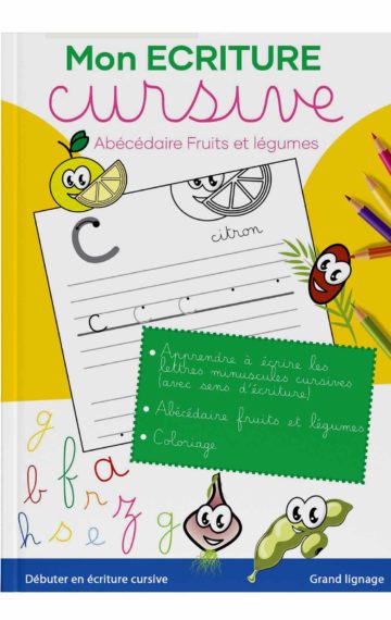 Mon écriture cursive – abécédaire et coloriage fruits et légumes – grand lignage pour débutants